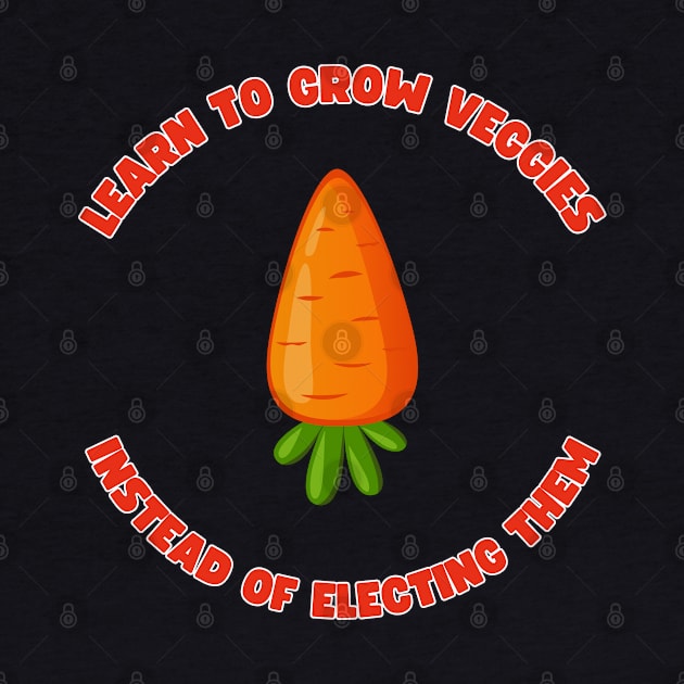 Learn to grow veggies instead of electing them by la chataigne qui vole ⭐⭐⭐⭐⭐